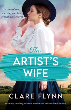 Paperback The Artist's Wife: An utterly absorbing historical novel of love and torn family loyalties Book