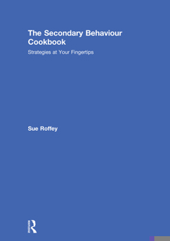 Hardcover The Secondary Behaviour Cookbook: Strategies at Your Fingertips Book