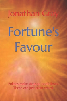 Paperback Fortune's Favour: Politics make strange bedfellows. These are just plain weird. Book