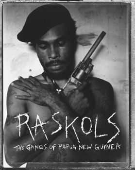 Hardcover Raskols: The Gangs of Papua New Guinea Book