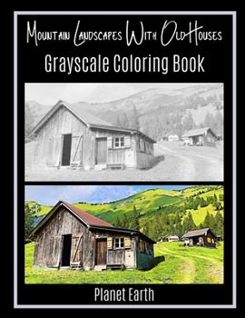 Paperback Mountain Landscapes With Old Houses Grayscale Coloring Book