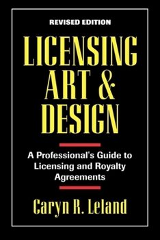 Paperback Licensing Art and Design: A Professional's Guide to Licensing and Royalty Agreements Book
