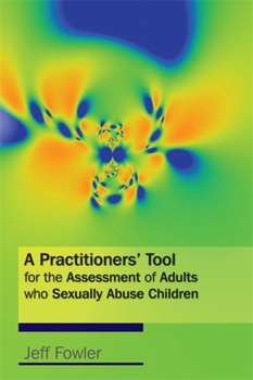 Paperback A Practitioners' Tool for the Assessment of Adults Who Sexually Abuse Children Book
