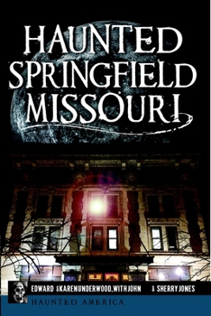 Haunted Springfield, Missouri - Book  of the Haunted America