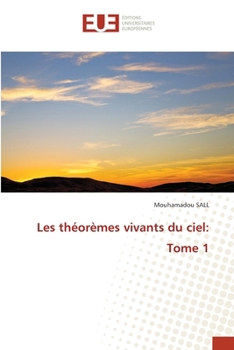 Les théorèmes vivants du ciel: Tome 1 (French Edition)