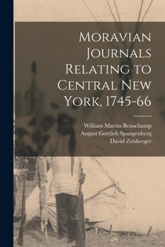 Paperback Moravian Journals Relating to Central New York, 1745-66 Book