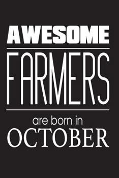 Paperback Awesome Farmers Are Born In October: Farming Novelty Birthday Gift Notebook Book