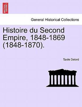 Paperback Histoire du Second Empire, 1848-1869 (1848-1870). Book