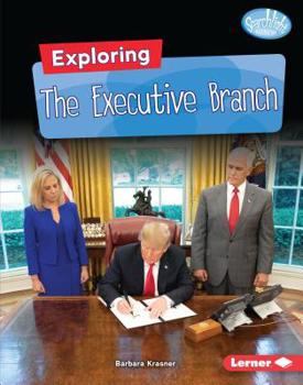 Library Binding Exploring the Executive Branch Book