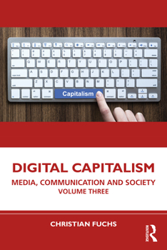 Paperback Digital Capitalism: Media, Communication and Society Volume Three Book