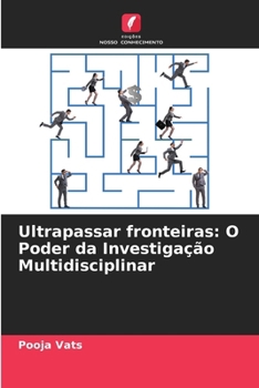 Paperback Ultrapassar fronteiras: O Poder da Investigação Multidisciplinar [Portuguese] Book