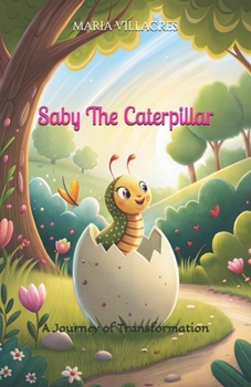 Paperback Saby, The Caterpillar: A Journey of Transformation Book