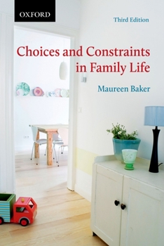 Choices and Constraints in Family Life (Check Info and Delete This Occurrence:  C Tcs  T Themes in Canadian Sociology)