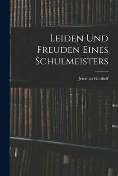 Paperback Leiden Und Freuden Eines Schulmeisters [German] Book
