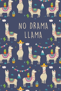 Paperback No Drama Llama: Cute Llama Theme - 2020 Weekly Planner With To Do List & Notes Page - 6x9 Small Handy Size - Weekly Monthly Agenda Pla Book