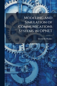 Paperback Modeling and Simulation of Communications Systems in OPNET Book