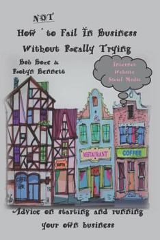 Paperback How Not to Fail in Business Without Really Trying Book