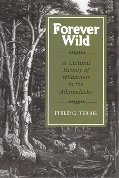 Paperback Forever Wild: A Cultural History of Wilderness in the Adirondacks Book