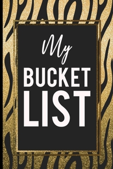 Paperback My Bucket List: Gold tiger skin on black backgroung bucket list journal Book