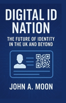 Paperback Digital Id Nation: The Future of Identity in the UK and Beyond. Book