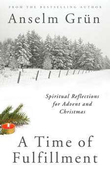 Paperback A Time of Fulfillment: Spiritual Reflections for Advent and Christmas Book