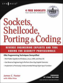Paperback Sockets, Shellcode, Porting, & Coding: Reverse Engineering Exploits and Tool Coding for Security Professionals Book