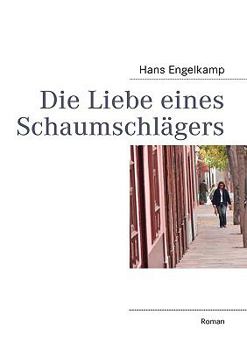 Paperback Die Liebe eines Schaumschlägers: Innigkeit trifft Business [German] Book
