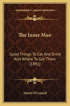 Paperback The Inner Man: Good Things To Eat And Drink And Where To Get Them (1891) Book