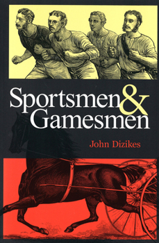 Sportsmen and Gamesmen - Book  of the Sports and American Culture