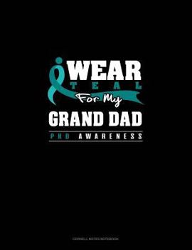 Paperback I Wear Teal for My Grand Dad - Pkd Awareness: Cornell Notes Notebook Book