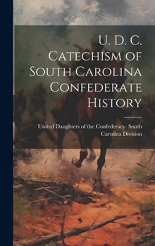 Hardcover U. D. C. Catechism of South Carolina Confederate History Book