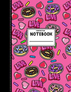 Composition notebook: Donuts Girls School Writing Composition Notebook 8.5 x 11