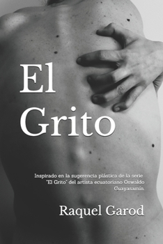 Paperback El Grito: Inspirado en la sugerencia plástica de Oswaldo Guayasamín [Spanish] Book