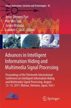 Paperback Advances in Intelligent Information Hiding and Multimedia Signal Processing: Proceedings of the Thirteenth International Conference on Intelligent Inf Book