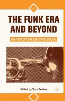 The Funk Era and Beyond: New Perspectives on Black Popular Culture (Signs of Race)