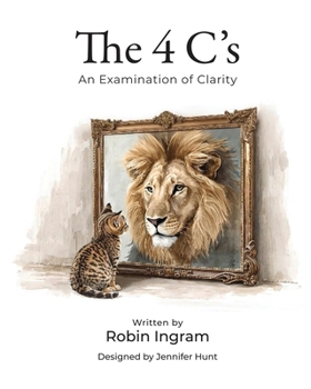 Paperback The 4 C's: An Examination of Clarity Book