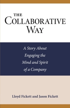 Paperback The Collaborative Way: A Story About Engaging the Mind and Spirit of a Company Book