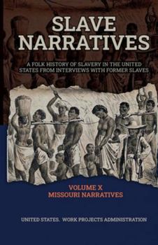Slave Narratives Volume X Missouri Narratives