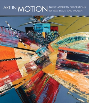 Paperback Art in Motion: Native American Explorations of Time, Place, and Thought Book