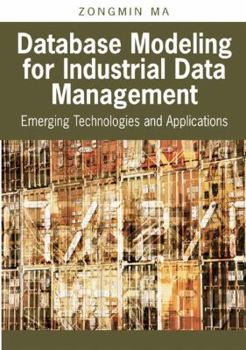 Hardcover Database Modeling for Industrial Data Management: Emerging Technologies and Applications Book