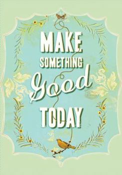 Diary Make Something Good Today Book