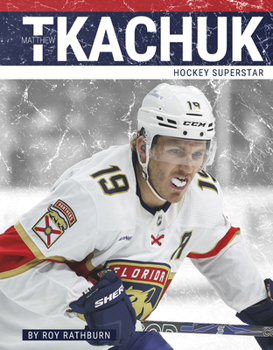 Library Binding Matthew Tkachuk: Hockey Superstar Book