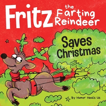 Paperback Fritz the Farting Reindeer Saves Christmas: A Story About a Reindeer's Superpower Book