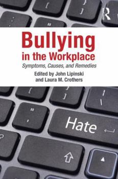 Paperback Bullying in the Workplace: Causes, Symptoms, and Remedies Book