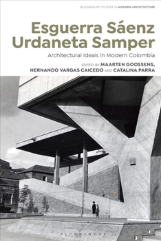 Hardcover Esguerra Sáenz Urdaneta Samper: Architectural Ideals in Modern Colombia Book