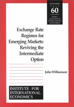 Paperback Exchange Rate Regimes for Emerging Markets: Reviving the Intermediate Option Book