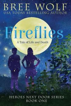 Fireflies: A Tale of Life and Death - Book #1 of the Heroes Next Door Trilogy 