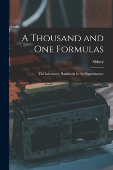 Paperback A Thousand and One Formulas; the Laboratory Handbook for the Experimenter Book