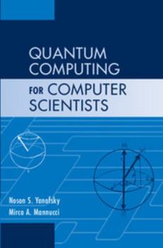 Hardcover Quantum Computing for Computer Scientists Book