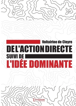 De l'action directe - suivi de: L'idée dominante (French Edition)